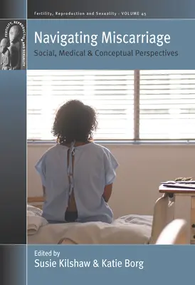 Navigare nell'aborto spontaneo: Prospettive sociali, mediche e concettuali - Navigating Miscarriage: Social, Medical and Conceptual Perspectives