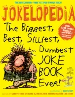 Jokelopedia: Il più grande, il migliore, il più sciocco, il più stupido libro di barzellette di sempre! - Jokelopedia: The Biggest, Best, Silliest, Dumbest Joke Book Ever!