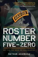 Roster Numero Cinque-Zero: non per i deboli o i deboli di cuore - Roster Number Five-Zero: Not for the Weak or Fainthearted
