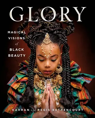 Gloria: Visioni magiche della bellezza nera - Glory: Magical Visions of Black Beauty