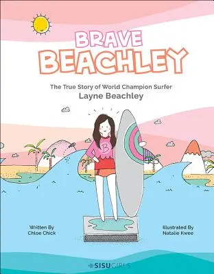 Brave Beachley: la vera storia del campione del mondo di surf Layne Beachley - Brave Beachley: The True Story of World Champion Surfer Layne Beachley