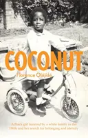 Coconut - Una ragazza nera accolta da una famiglia bianca negli anni '60 e la sua ricerca di appartenenza e identità - Coconut - A Black girl fostered by a white family in the 1960s and her search for belonging and identity