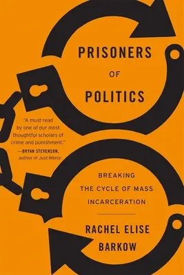 Prigionieri della politica: Spezzare il ciclo dell'incarcerazione di massa - Prisoners of Politics: Breaking the Cycle of Mass Incarceration