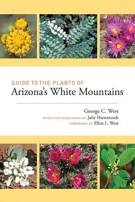 Guida alle piante delle White Mountains dell'Arizona - Guide to the Plants of Arizona's White Mountains