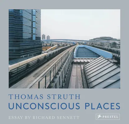 Luoghi inconsci: Thomas Struth - Unconscious Places: Thomas Struth
