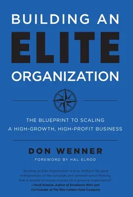 Costruire un'organizzazione d'élite: Il piano per scalare un'azienda a forte crescita e ad alto profitto - Building an Elite Organization: The Blueprint to Scaling a High-Growth, High-Profit Business