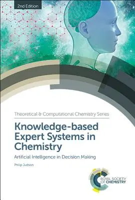Sistemi esperti basati sulla conoscenza in chimica: L'intelligenza artificiale nel processo decisionale - Knowledge-Based Expert Systems in Chemistry: Artificial Intelligence in Decision Making