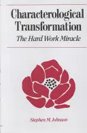 Trasformazione caratteriale: Il miracolo del lavoro duro - Characterological Transformation: The Hard Work Miracle