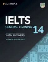 Ielts 14 General Training Student's Book with Answers Without Audio: Test pratici autentici - Ielts 14 General Training Student's Book with Answers Without Audio: Authentic Practice Tests