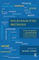 Metodi socioanalitici - Scoprire il nascosto nelle organizzazioni e nei sistemi sociali - Socioanalytic Methods - Discovering the Hidden in Organisations and Social Systems