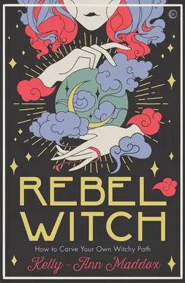 Strega ribelle: Scolpire il mestiere che è solo tuo - Rebel Witch: Carve the Craft That's Yours Alone