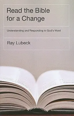 Leggere la Bibbia per cambiare: Comprendere e rispondere alla Parola di Dio - Read the Bible for a Change: Understanding and Responding to God's Word