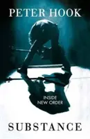 Sostanza: Dentro i New Order - Substance: Inside New Order