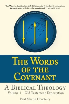 Le parole dell'alleanza - Una teologia biblica: Volume 1 - Aspettative dell'Antico Testamento - The Words of the Covenant - A Biblical Theology: Volume 1 - Old Testament Expectation