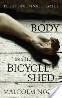 Il corpo nel capanno delle biciclette - Peggy Pinch indaga - Body in the Bicycle Shed - Peggy Pinch Investigates