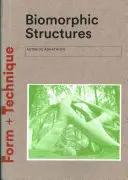 Strutture biomorfiche: Architettura ispirata alla natura - Biomorphic Structures: Architecture Inspired by Nature