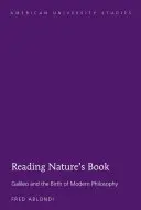 Leggere il libro della natura; Galileo e la nascita della filosofia moderna - Reading Nature's Book; Galileo and the Birth of Modern Philosophy