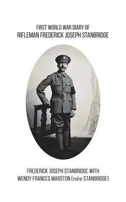 Diario della Prima guerra mondiale del fuciliere Frederick Joseph Stanbridge - First World War Diary of Rifleman Frederick Joseph Stanbridge