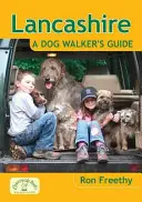 Lancashire: Una guida per cani da passeggio - Lancashire: A Dog Walker's Guide