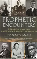 Incontri profetici: La religione e la tradizione radicale americana - Prophetic Encounters: Religion and the American Radical Tradition