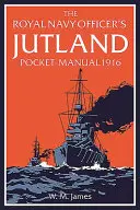 Il manuale tascabile dell'ufficiale della Royal Navy sullo Jutland 1916 - The Royal Navy Officer's Jutland Pocket-Manual 1916