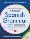 Grammatica spagnola avanzata di McGraw-Hill Education - McGraw-Hill Education Advanced Spanish Grammar