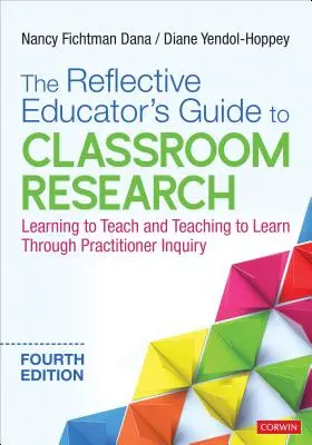 Guida alla ricerca in classe dell′educatore riflessivo: Imparare a insegnare e insegnare a imparare attraverso l'indagine pratica - The Reflective Educator′s Guide to Classroom Research: Learning to Teach and Teaching to Learn Through Practitioner Inquiry