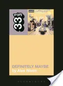 Oasis' Sicuramente forse - Oasis' Definitely Maybe