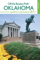 Oklahoma Off the Beaten Path(r): Guida ai luoghi unici - Oklahoma Off the Beaten Path(r): A Guide to Unique Places