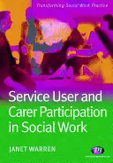 La partecipazione di utenti e assistenti nel lavoro sociale - Service User and Carer Participation in Social Work