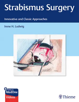 Chirurgia dello strabismo: Approcci innovativi e classici - Strabismus Surgery: Innovative and Classic Approaches