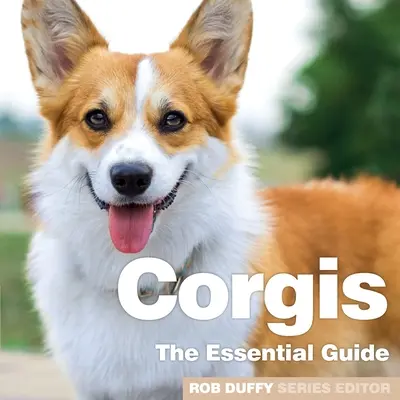 Corgis: Guida essenziale - Corgis: The Essential Guide