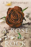 Una rosa sulla roccia - A Rose on the Rock