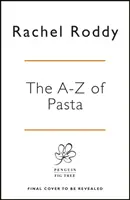 A-Z Pasta - Cerita, Bentuk, Saus, Resep - A-Z of Pasta - Stories, Shapes, Sauces, Recipes
