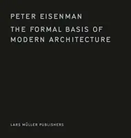 Le basi formali dell'architettura moderna - The Formal Basis of Modern Architecture