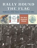 Rally Round the Flag - Uniformi dei volontari dell'Unione del 1861: Gli Stati del New England - Rally Round the Flag--Uniforms of the Union Volunteers of 1861: The New England States