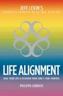L'allineamento della vita: La storia del rivoluzionario sistema di guarigione di Jeff Levin - Life Alignment: The Story of Jeff Levin's Revolutionary Healing System
