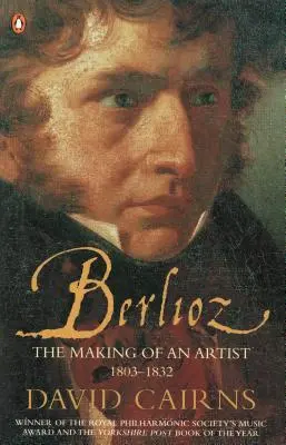 Berlioz - La formazione di un artista 1803-1832 - Berlioz - The Making of an Artist 1803-1832