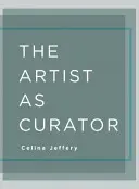 L'artista come curatore - The Artist as Curator