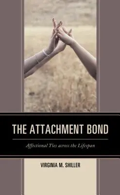 Il legame di attaccamento: legami affettivi nell'arco della vita - The Attachment Bond: Affectional Ties across the Lifespan