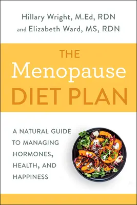 Il piano dietetico per la menopausa: Una guida naturale per gestire gli ormoni, la salute e la felicità - The Menopause Diet Plan: A Natural Guide to Managing Hormones, Health, and Happiness