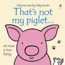 Non è il mio maialino... - That's not my piglet...