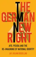 La nuova destra tedesca: Afd, Pegida e la reimmaginazione dell'identità nazionale - The German New Right: Afd, Pegida and the Re-Imagining of National Identity