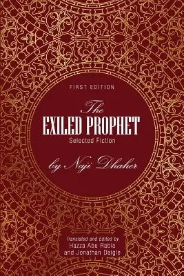 Il profeta esiliato: Narrativa selezionata di Naji Dhaher - The Exiled Prophet: Selected Fiction by Naji Dhaher