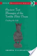 Antichi messaggi testuali del tamburo Yoruba Bata: decifrare il codice - Ancient Text Messages of the Yoruba Bata Drum: Cracking the Code
