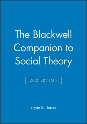 Compendio di teoria sociale Blackwell - The Blackwell Companion to Social Theory