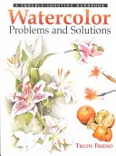 Problemi e soluzioni dell'acquerello: Un manuale per la risoluzione dei problemi - Watercolour Problems and Solutions: A Trouble-Shooting Handbook