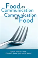 Il cibo come comunicazione - La comunicazione come cibo - Food as Communication- Communication as Food