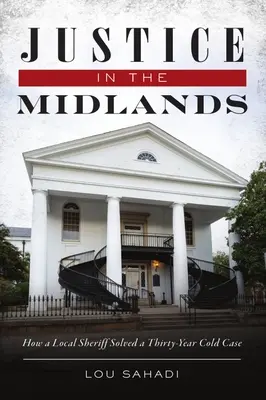 Giustizia nelle Midlands: Come uno sceriffo locale ha risolto un caso irrisolto che durava da 30 anni - Justice in the Midlands: How a Local Sheriff Solved a 30-Year Cold Case