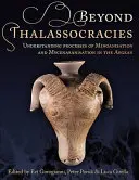 Oltre le talassocrazie: Comprendere i processi di minoicizzazione e miceneizzazione nell'Egeo - Beyond Thalassocracies: Understanding Processes of Minoanisation and Mycenaeanisation in the Aegean